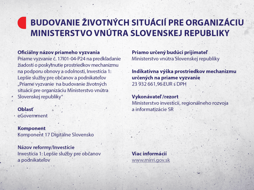 Priame vyzvanie (kód 17I01-04-P24) na budovanie životných situácií pre organizáciu Ministerstvo vnútra Slovenskej republiky