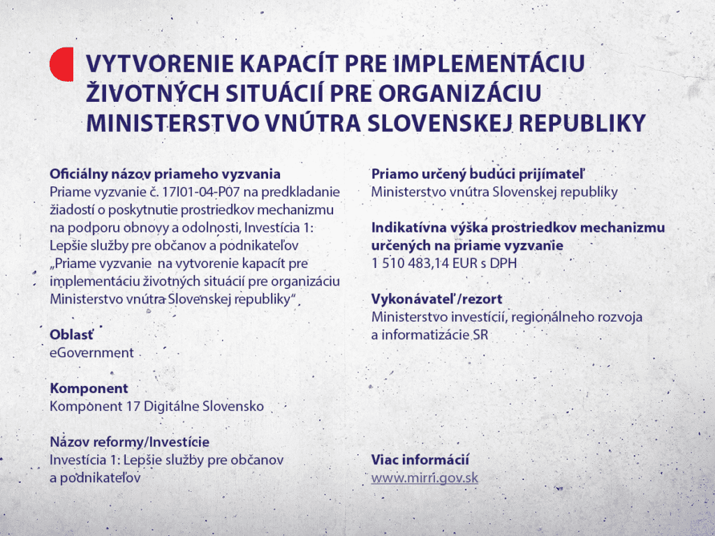 Priame vyzvanie na vytvorenie kapacít pre implementáciu životných situácií pre organizáciu Ministerstvo vnútra Slovenskej republiky