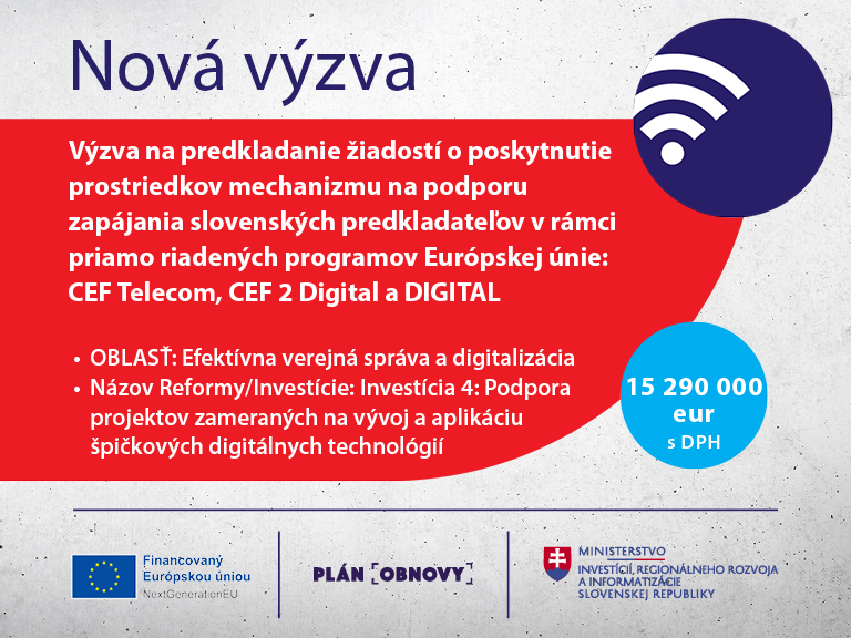 Zverejnenie výzvy na predkladanie žiadostí o poskytnutie prostriedkov mechanizmu na podporu zapájania slovenských predkladateľov v rámci priamo riadených programov Európskej únie: CEF Telecom, CEF 2 Digital a DIGITAL