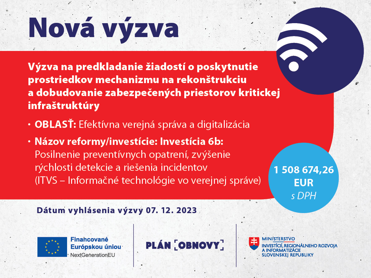 Zverejnenie výzvy na predkladanie žiadostí o poskytnutie prostriedkov mechanizmu na rekonštrukciu a dobudovanie zabezpečených priestorov kritickej infraštruktúry