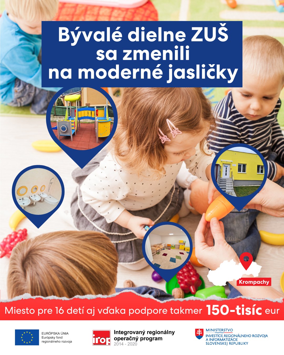 Pomáhame rodičom po celom Slovensku: Priestory bývalých dielní ZUŠ v Krompachoch sa zmenili na moderné jasličky