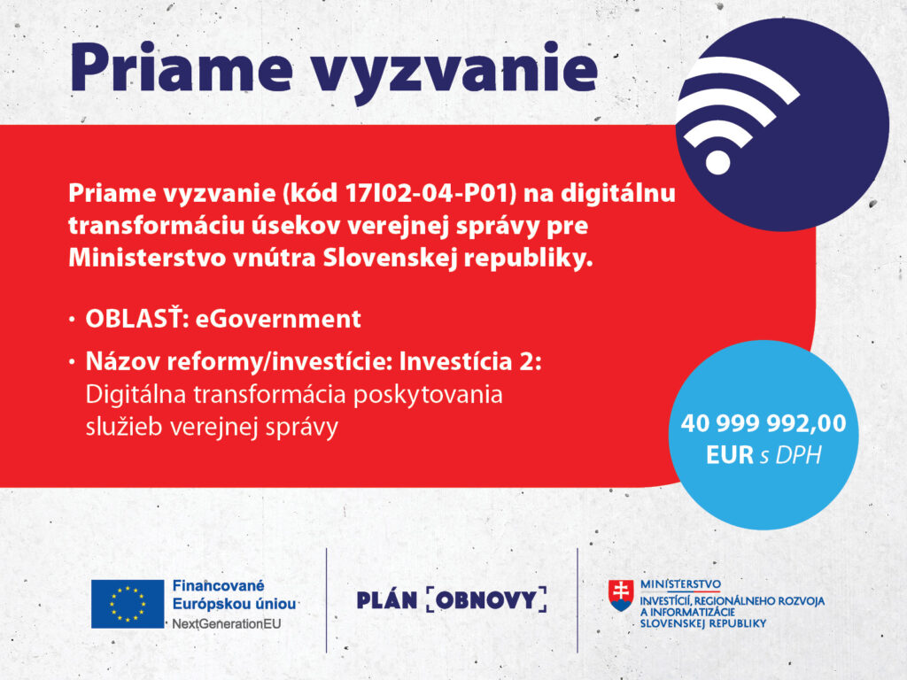 Priame vyzvanie (kód 17I02-04-P01) na digitálnu transformáciu úsekov verejnej správy pre Ministerstvo vnútra Slovenskej republiky