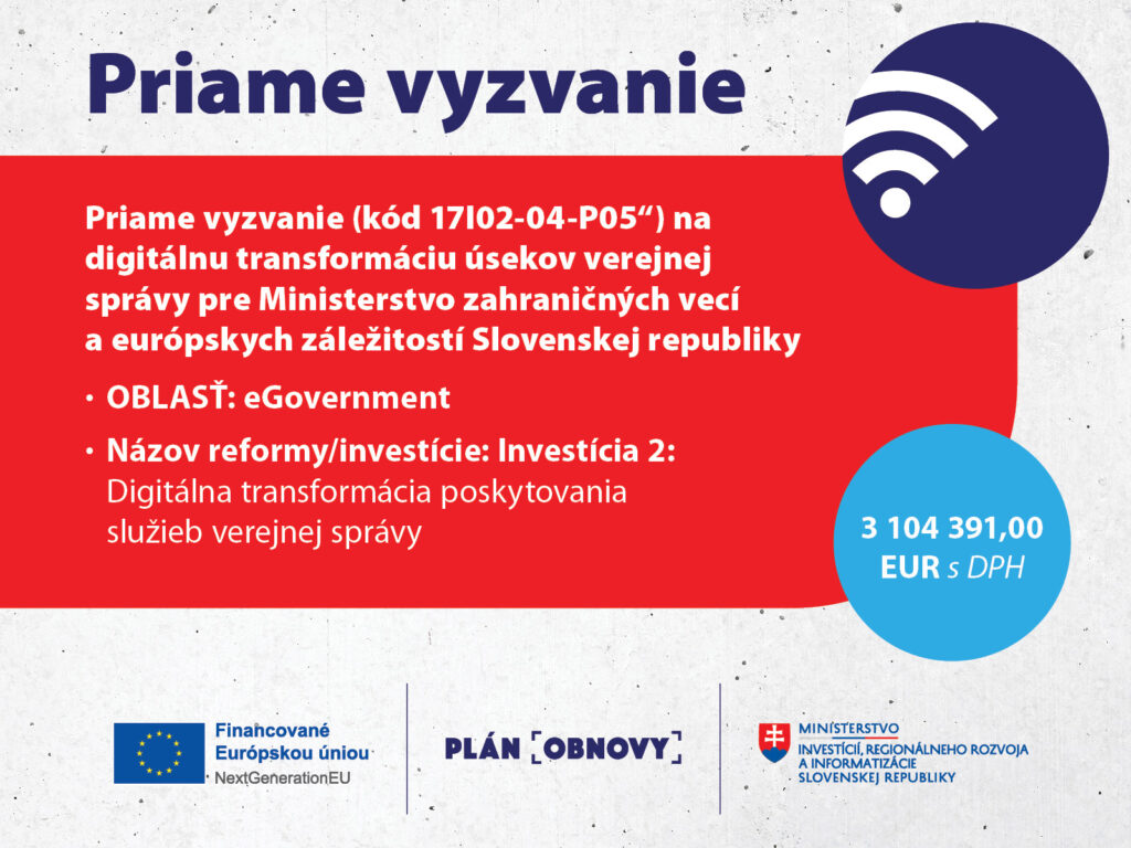 Priame vyzvanie (kód 17I02-04-P05“) na digitálnu transformáciu úsekov verejnej správy pre Ministerstvo zahraničných vecí a európskych záležitostí Slovenskej republiky