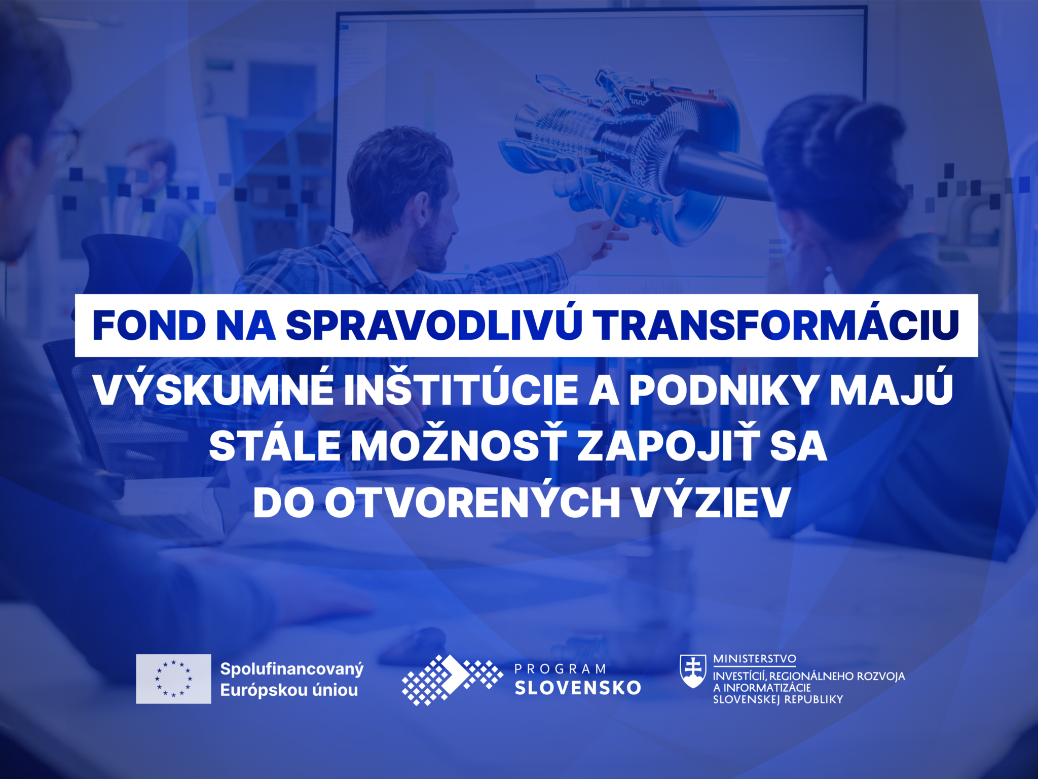 Výskumné inštitúcie a podniky majú stále možnosť zapojiť sa do otvorených výziev z Fondu na spravodlivú transformáciu