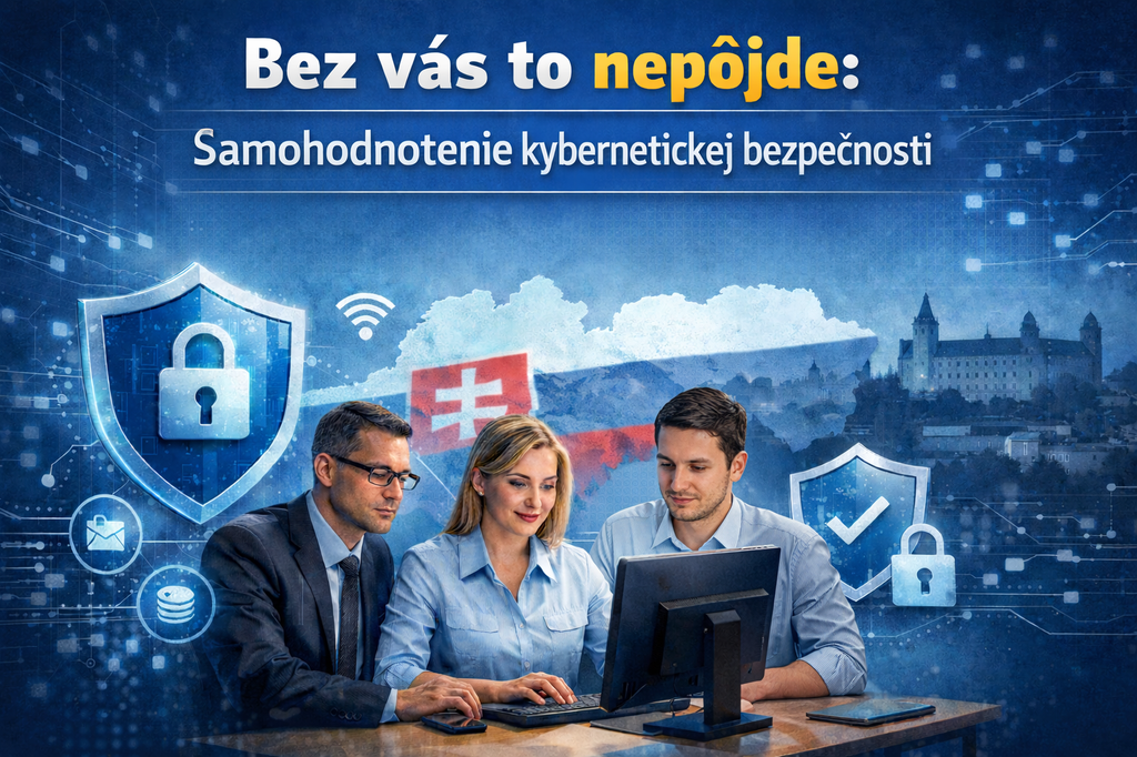 Bez vás to nepôjde: Samohodnotenie kybernetickej bezpečnosti